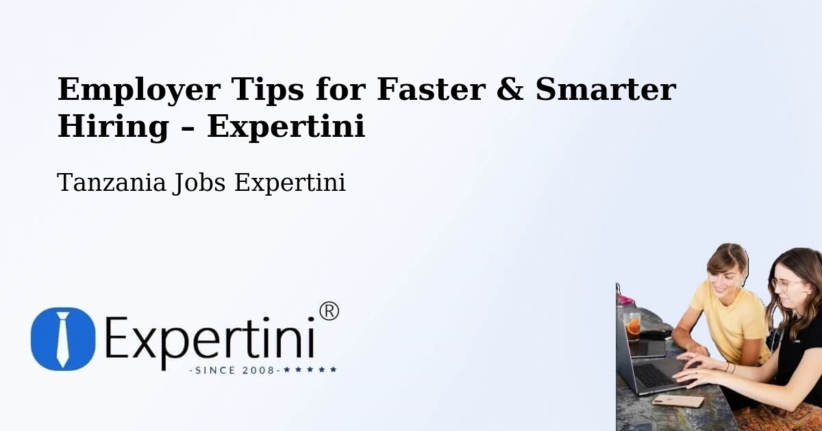 Employer Tips for Hiring & Recruitment – Bashanet - Bashanet, Tanzania Jobs Expertini