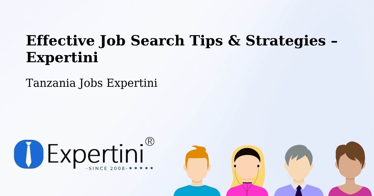Job Search Tips & Strategies for Job Seekers – Bashanet - Bashanet, Tanzania Jobs Expertini