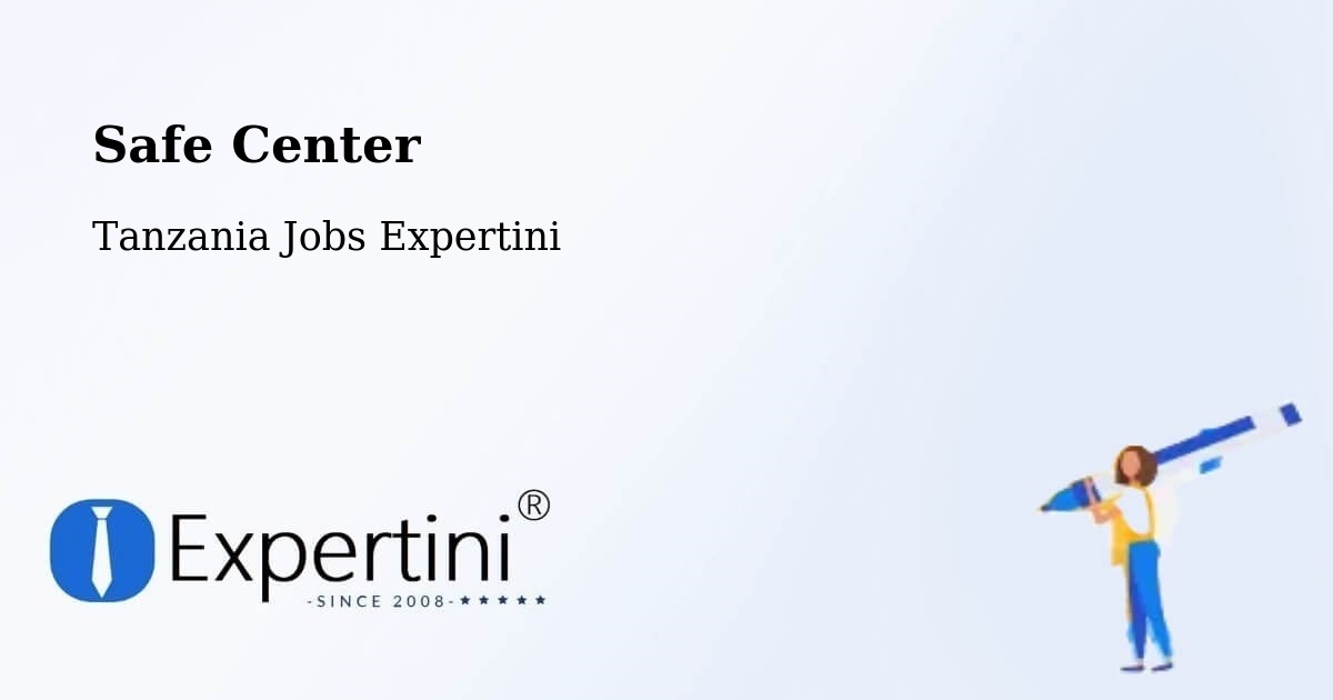 Safety Center – Bashanet - Tanzania Jobs Expertini